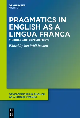 Pragmatika v angličtine ako lingua franca: Zistenia a vývoj - Pragmatics in English as a Lingua Franca: Findings and Developments