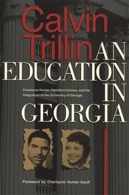Vzdelávanie v Gruzínsku: Charlayne Hunterová, Hamilton Holmes a integrácia univerzity v Georgii - Education in Georgia: Charlayne Hunter, Hamilton Holmes, and the Integration of the University of Georgia