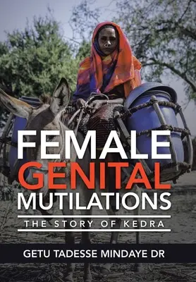 Mrzačenie ženských pohlavných orgánov: Príbeh Kedry: Mrzačenie ženských pohlavných orgánov: Príbeh Kedry - Female Genital Mutilations: The Story of Kedra