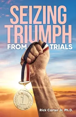 Zvíťaziť nad skúškami - Seizing Triumph From Trials
