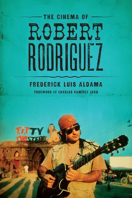 Film Roberta Rodrigueza - The Cinema of Robert Rodriguez