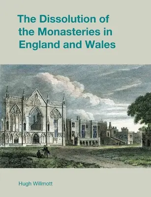 Zrušenie kláštorov v Anglicku a Walese - The Dissolution of the Monasteries in England and Wales