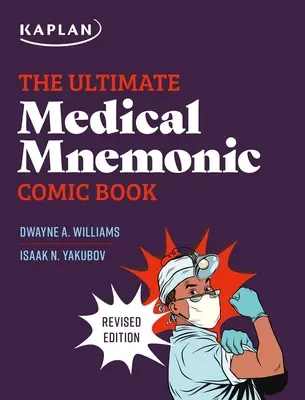 Lekársky komiks s mnemotechnickými pomôckami: 150+ kreslených vtipov na zapamätanie si lekárskych pojmov - The Ultimate Medical Mnemonic Comic Book: 150+ Cartoons and Jokes for Memorizing Medical Concepts