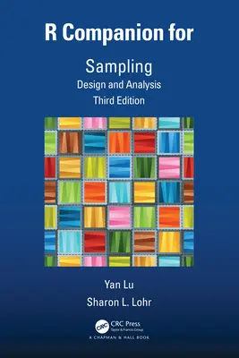 R Companion for Sampling: Vzorkovanie, dizajn a analýza, tretie vydanie - R Companion for Sampling: Design and Analysis, Third Edition