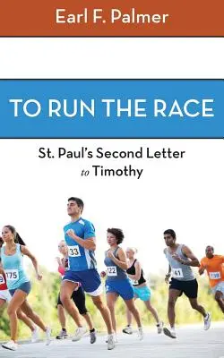 Bežať v pretekoch: Pavlov druhý list Timotejovi - To Run the Race: Paul's Second Letter to Timothy