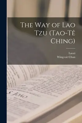 Cesta Lao-c'a (Tao-c'-ťing) - The Way of Lao Tzu (Tao-t Ching)