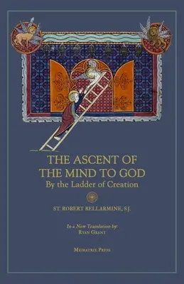 Vzostup mysle k Bohu: Po rebríku stvorenia - Ascent of the Mind to God: By the Ladder of Creation