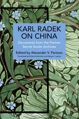 Karl Radek o Číne: Dokumenty z bývalých tajných sovietskych archívov - Karl Radek on China: Documents from the Former Secret Soviet Archives