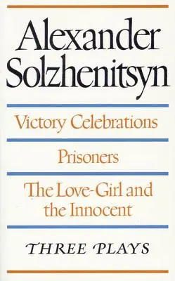 Tri hry: Oslavy víťazstva, Väzni, Dievča z lásky a Nevinný - Three Plays: Victory Celebrations, Prisoners, The Love-Girl and the Innocent