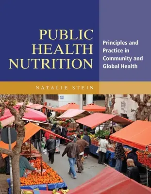 Výživa v oblasti verejného zdravia: Zásady a prax v komunitnom a globálnom zdravotníctve - Public Health Nutrition: Principles & Practice in Community & Global Health