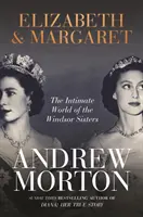 Elizabeth & Margaret - Intímny svet sestier Windsorových - Elizabeth & Margaret - The Intimate World of the Windsor Sisters
