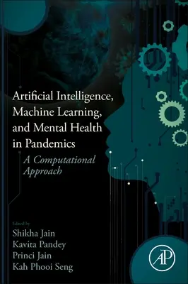 Umelá inteligencia, strojové učenie a duševné zdravie pri pandémiách: Výpočtový prístup - Artificial Intelligence, Machine Learning, and Mental Health in Pandemics: A Computational Approach