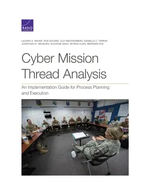 Analýza kybernetickej misijnej nite: Príručka na plánovanie a realizáciu procesov - Cyber Mission Thread Analysis: An Implementation Guide for Process Planning and Execution