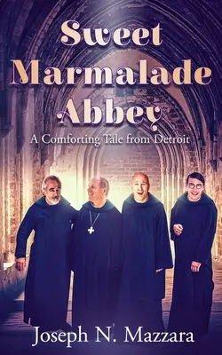 Sladké marmeládové opátstvo: Útešný príbeh z Detroitu - Sweet Marmalade Abbey: A Comforting Tale from Detroit