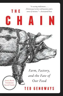 Reťaz: Reťazec: farma, továreň a osud našich potravín - The Chain: Farm, Factory, and the Fate of Our Food