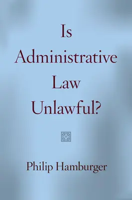 Je správne právo nezákonné? - Is Administrative Law Unlawful?