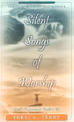 Tiché piesne uctievania: Boží stánok v nás - Silent Songs of Worship: God's Tabernacle Within Us