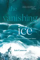 Miznúci ľad - Denníky škótskeho lovca snehu - Vanishing Ice - Diaries of a Scottish snow hunter