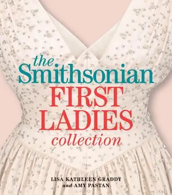 Smithsonianská zbierka prvých dám - The Smithsonian First Ladies Collection