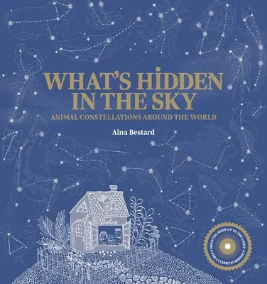 Čo sa skrýva na oblohe? Zvieracie súhvezdia na celom svete (kniha Svietime si svetlom) - What's Hidden in the Sky?: Animal Constellations Around the World (a Shine-A-Light Book)