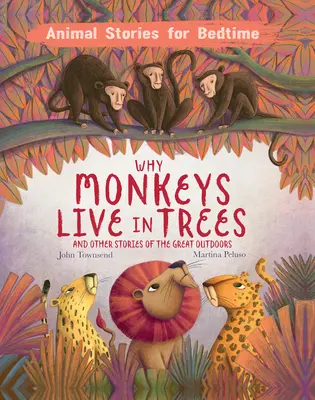 Prečo opice žijú na stromoch: A iné príbehy z prírody - Why Monkeys Live in Trees: And Other Stories of the Great Outdoors