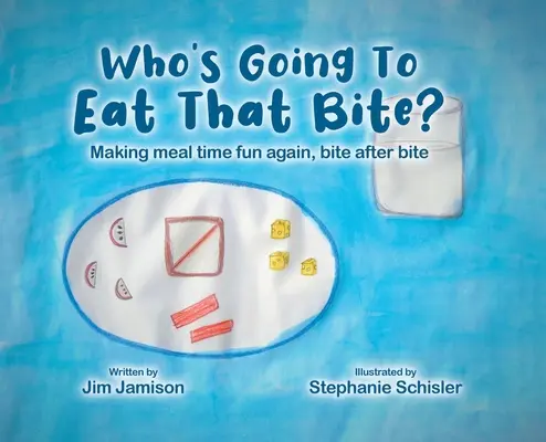 Kto zje to sústo? Aby bol čas jedla opäť zábavný, sústo za sústom - Who's Going To Eat That Bite?: Making meal time fun again, bite after bite