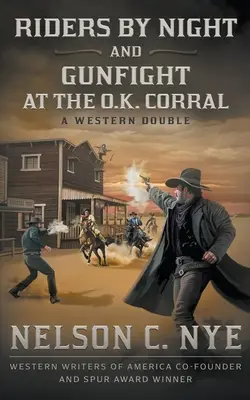 Riders By Night a Gunfight At The O.K. Corral: A Western Double - Riders By Night and Gunfight At The O.K. Corral: A Western Double