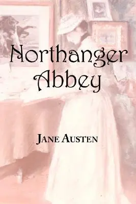 Northangerské opátstvo Jane Austenovej - Jane Austen's Northanger Abbey