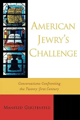 Výzva amerického židovstva: Rozhovory o konfrontácii s dvadsiatym prvým storočím - American Jewry's Challenge: Conversations Confronting the Twenty-first Century