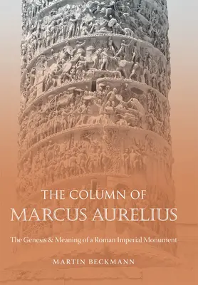 Stĺp Marka Aurélia: Pôvod a význam rímskeho cisárskeho pamätníka - The Column of Marcus Aurelius: The Genesis & Meaning of a Roman Imperial Monument