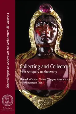 Zberateľstvo a zberatelia: Od staroveku po modernu - Collecting and Collectors: From Antiquity to Modernity