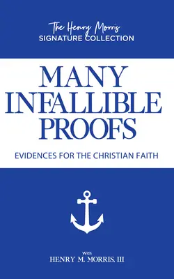 Mnohé neomylné dôkazy: Dôkazy pre kresťanskú vieru - Many Infallible Proofs: Evidences for the Christian Faith