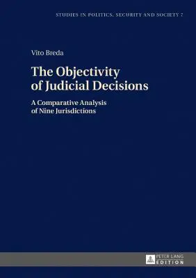 Objektivita súdnych rozhodnutí: Komparatívna analýza deviatich jurisdikcií - The Objectivity of Judicial Decisions: A Comparative Analysis of Nine Jurisdictions