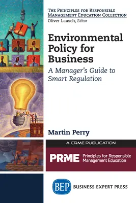 Environmentálna politika pre podniky: Sprievodca manažéra inteligentnou reguláciou - Environmental Policy for Business: A Manager's Guide to Smart Regulation