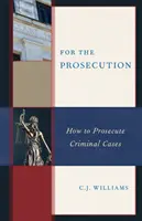 Za obžalobu: Ako stíhať v trestných veciach - For the Prosecution: How to Prosecute Criminal Cases