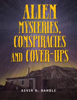 Záhady mimozemšťanov, konšpirácie a utajovanie - Alien Mysteries, Conspiracies and Cover-Ups