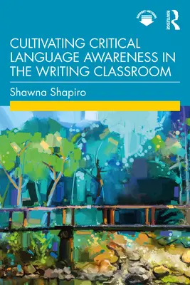 Pestovanie kritického jazykového povedomia na hodinách písania - Cultivating Critical Language Awareness in the Writing Classroom