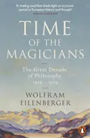Čas mágov - Veľké desaťročie filozofie, 1919-1929 - Time of the Magicians - The Great Decade of Philosophy, 1919-1929