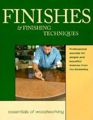 Povrchové úpravy a dokončovacie techniky: Profesionálne tajomstvá pre jednoduchú a krásnu povrchovú úpravu - Finishes & Finishing Techniques: Professional Secrets for Simple & Beautiful Finish