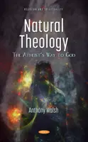 Prirodzená teológia - cesta ateistu k Bohu - Natural Theology - The Atheist's Way to God