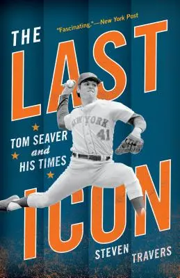 Posledná ikona: Tom Seaver a jeho doba - The Last Icon: Tom Seaver and His Times