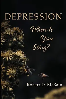 Depresia, kde je tvoje žihadlo? - Depression, Where Is Your Sting?