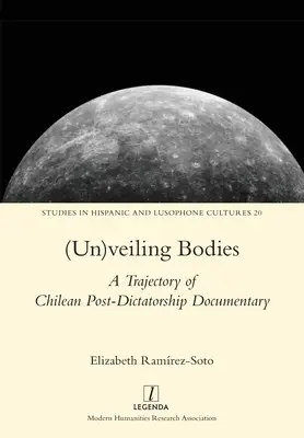 (Un)veiling Bodies: Trajektória čilského postdiktátorského dokumentárneho filmu - (Un)veiling Bodies: A Trajectory of Chilean Post-Dictatorship Documentary