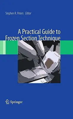Praktický sprievodca technikou zmrazeného rezu - A Practical Guide to Frozen Section Technique