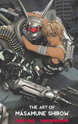 Umenie Masamune Shirowa: 2. zväzok: Anime - The Art of Masamune Shirow: Volume 2: Anime