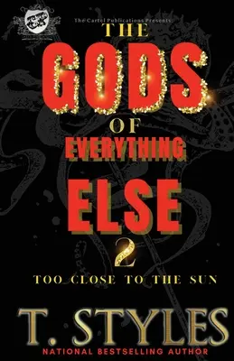 Bohovia všetkého ostatného 2: Príliš blízko slnka (The Cartel Publications Presents) - The Gods of Everything Else 2: Too Close To The Sun (The Cartel Publications Presents)