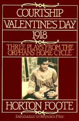 Námluvy, Valentín, 1918: Tri hry z cyklu sirotinca - Courtship, Valentine's Day, 1918: Three Plays from the Orphans' Home Cycle