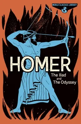 Knižnica svetovej klasiky: Homer: Iliada a Odysea (The Iliad and Odyssey) - World Classics Library: Homer: The Iliad and the Odyssey