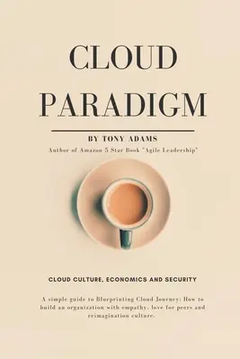 Paradigma mrakov: Cloudová kultúra, ekonomika a bezpečnosť. - Cloud Paradigm: Cloud Culture, Economics, and Security.