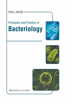 Princípy a prax bakteriológie - Principles and Practice of Bacteriology